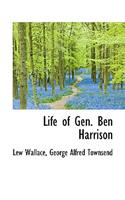 Life of Gen. Ben Harrison: (English)