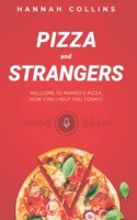 Pizza and Strangers