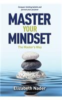 Master Your Mindset the Master's Way
