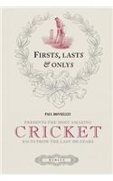 First, Lasts & Onlys Cricket