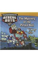 The Mystery of the Pirate Bell: (Transformers: Rescue Bots)