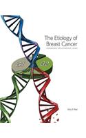 Etiology of Breast Cancer