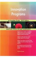 Innovation Programs A Complete Guide - 2019 Edition