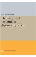 Hitomaro and the Birth of Japanese Lyricism