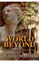 World Beyond: A Novel of Ancient Greece