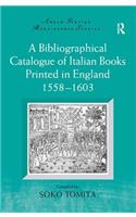 Bibliographical Catalogue of Italian Books Printed in England 1558-1603