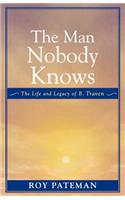 The Man Nobody Knows