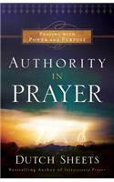 Authority in Prayer – Praying With Power and Purpose