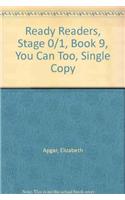 Ready Readers, Stage 0/1, Book 9, You Can Too, Single Copy