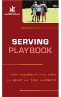 Serving Playbook: True Champions Talk about the Heart and Soul in Sports