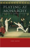 Playing at Monarchy