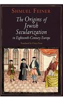 Origins of Jewish Secularization in Eighteenth-Century Europe