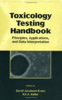 Toxicological Testing Handbook: Principles, Applications, and Data Implementation