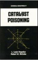 Catalyst Poisoning: Chemical Industries, 17