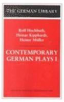 Contemporary German Plays I: Rolf Hochhuth, Heinar Kipphardt, Heiner Muller