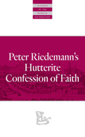 Peter Riedemann's Hutterite Confession of Faith