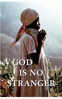 God Is No Stranger