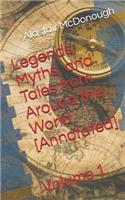 Legends, Myths, and Tales from Around the World [annotated]