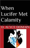 When Lucifer Met Calamity...