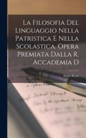 La filosofia del linguaggio nella patristica e nella scolastica. Opera premiata dalla R. Accademia d