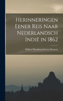 Herinneringen Eener Reis Naar Nederlandsch Indië in 1862