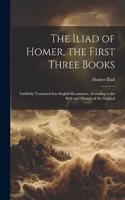 Iliad of Homer, the First Three Books