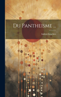 Du Pantheisme ...