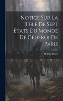 Notice sur La Bible de Sept États du Monde de Geufroi de Paris
