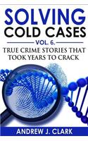 Solving Cold Cases Vol. 6