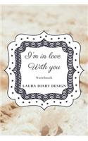 I'm In Love With You (Notebook) Laura Diary Design: (Set of Love)
