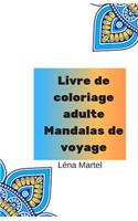 Livre de coloriage adulte Mandalas de voyage