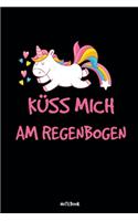 Küss mich am Regenbogen: Notizbuch A5 kariert