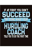 If At First You Don't Succeed Try Doing What Your Hurdling Coach Told You To Do The First Time