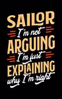 Sailor I'm Not Arguing I'm Just Explaining Why I'm Right