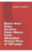 Blank Note Pads, Scratch Pads, Memo Pads White(Not Sticky) Pack of 120 page