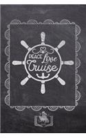 Peace Love Cruise: (Love to Travel)