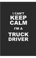 I Can't Keep Calm I'm a Truck Driver