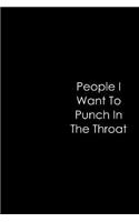 People I Want To Punch In The Throat