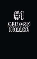 #1 Almond Huller: Blank Lined Notebook Journal to Write in
