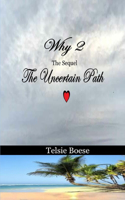 Why 2 The Sequel The Uncertain Path