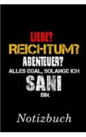 Liebe? Reichtum? Abenteuer? Alles Egal Solange Ich Sani Bin Notizbuch: - Notizbuch Mit 110 Linierten Seiten - Format 6x9 Din A5 - Soft Cover Matt -