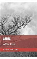 Ashes: After love...(1 Ashes)