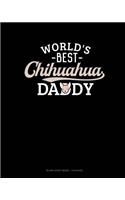 World's Best Chihuahua Daddy: Blank Sheet Music - 12 Staves