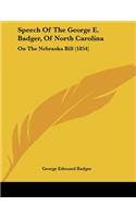 Speech Of The George E. Badger, Of North Carolina