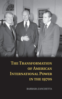 Transformation of American International Power in the 1970s