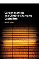 Carbon Markets in a Climate-Changing Capitalism