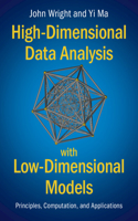High-Dimensional Data Analysis with Low-Dimensional Models: Principles, Computation, and Applications