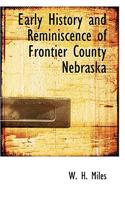 Early History and Reminiscence of Frontier County Nebraska