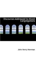 Discourses Addressed to Mixed Congregations