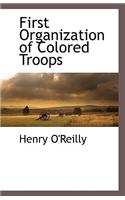 First Organization of Colored Troops
